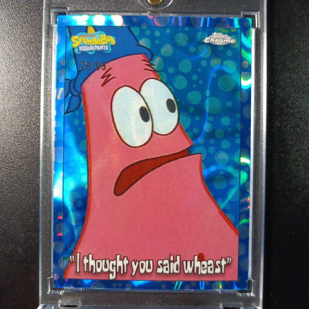SpongeBob #29/99 Blue Bubble Refractor Patrick I Thought You Said Wheast Card 